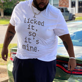 I licked It,So It's Mine T-Shirt